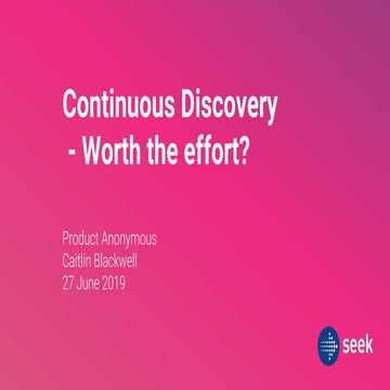 Continuous discovery - Caitlin Blackwell