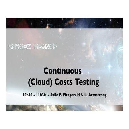 Continuous cloud costs testing [Fr] - DevoxxFR - 2013-03