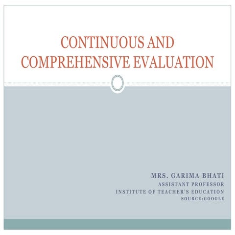 Continuous and Comprehensive Evaluation