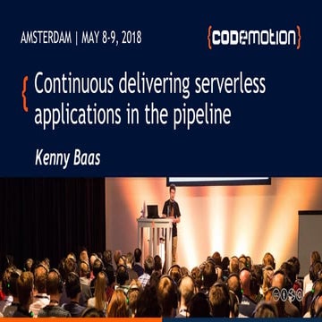 Continuous delivering serverless applications in the pipeline: indispensable ...