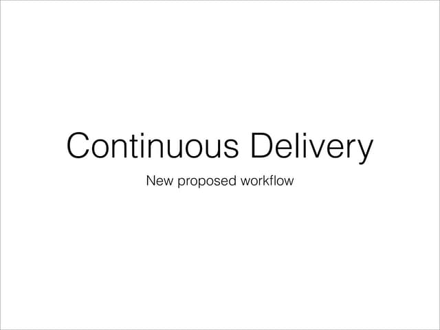 Continuous delivery