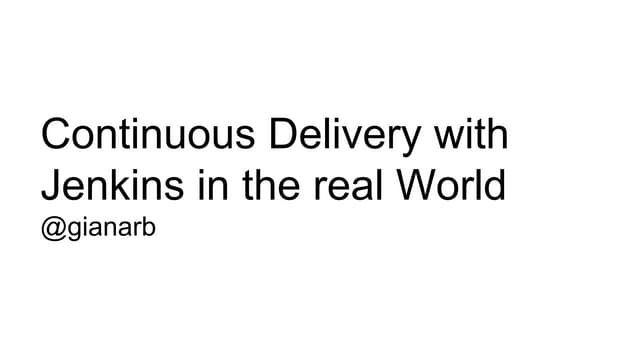 Jenkins in the real world - DevOpsCon 2017