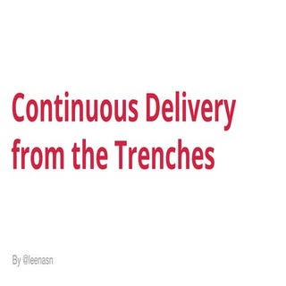 Continuous delivery from the trenches