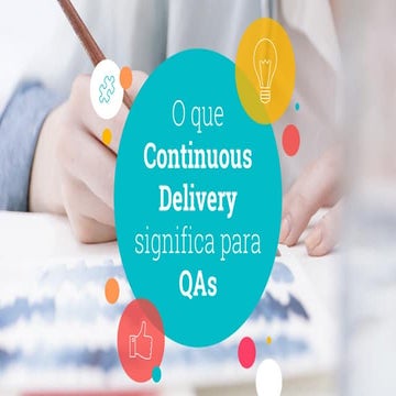 O que Continuous delivery significa para QA