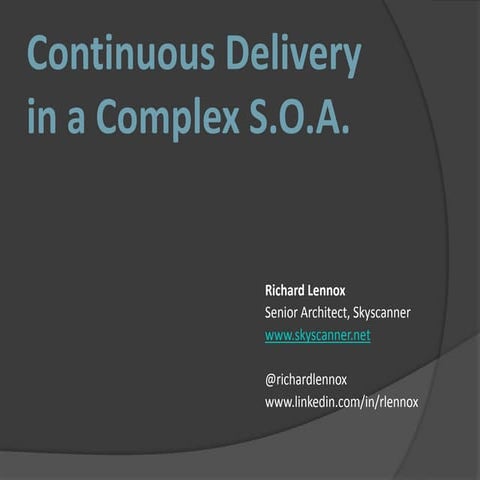 Continuous Delivery in a Complex S.O.A.