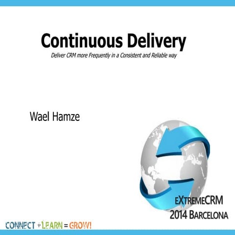 Continuous Delivery with Dynamics CRM - extremeCRM 2014 Barcelona