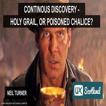 Continuous discovery – Holy grail, or poisoned chalice (UX Scotland)