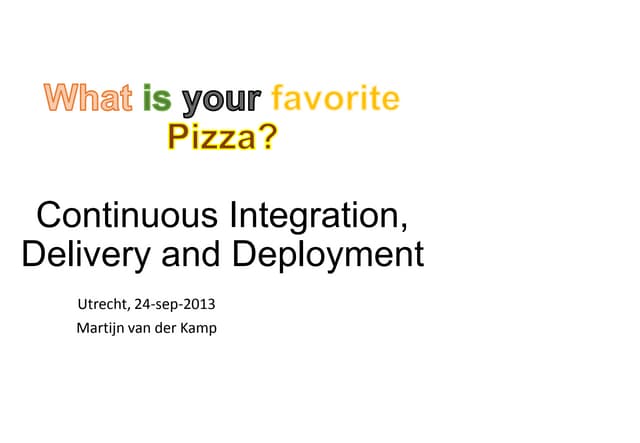 Continuous integration,  delivery & deployment