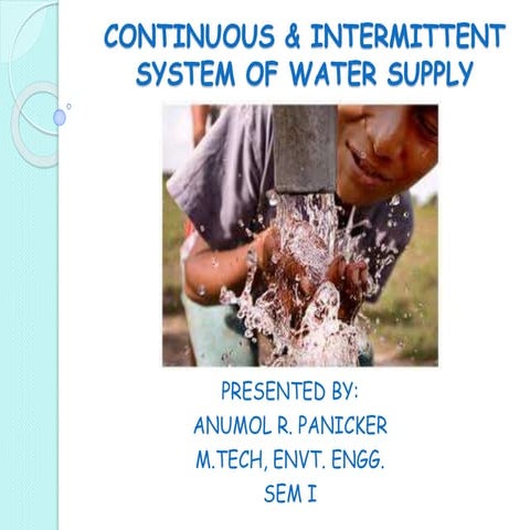 Continuous &amp; intermittent system of water supply