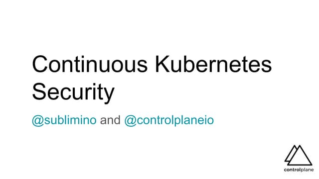DevOpsDaysRiga 2018: Andrew Martin - Continuous Kubernetes Security 