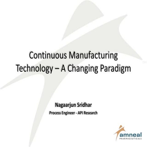 Continuous manufacturing technology