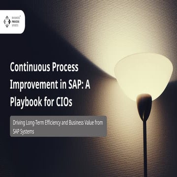 Continuous Process Improvement in SAP: A Playbook for CIOs | PPTX
