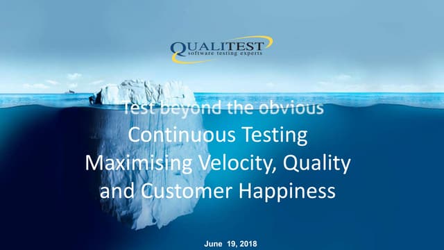 Continuous testing maximising velocity, quality and customer happiness