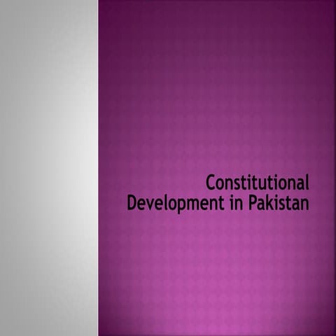 Contitutional development in Pakistan
