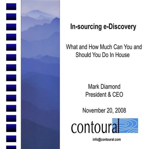 Contoural Kazeon Webinar Insourcing E Discovery Nov 08 V1 1 3