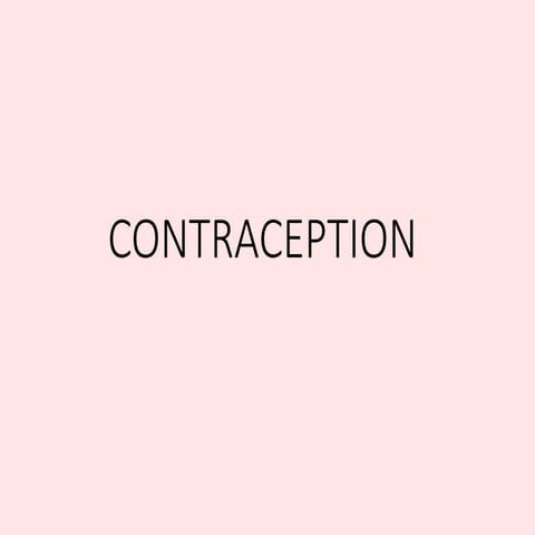 CONTRACEPTION METHODS , Advantages and disadvantages