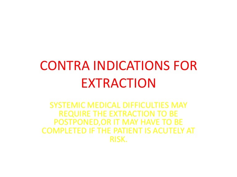 Contra indications for extraction