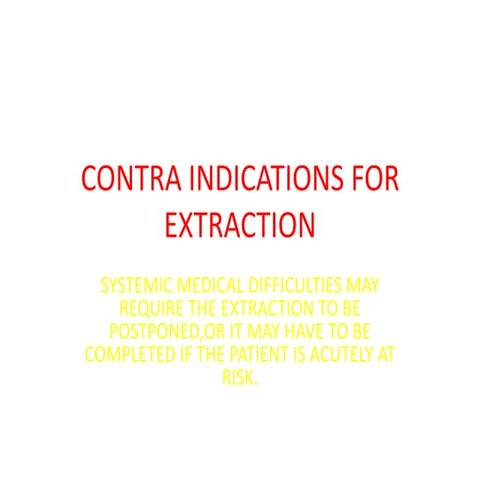 Contra indications for extraction