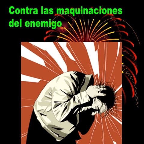 Contra las maquinaciones del enemigo