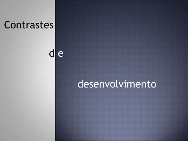 Contrastes de desenvolvimento