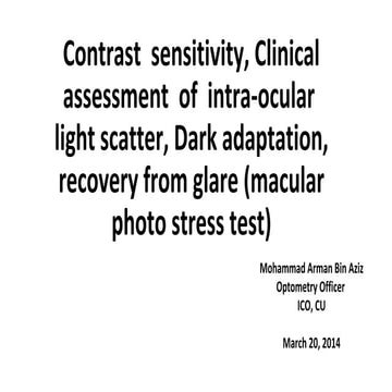 Contrast  sensitivity, Clinical  assessment  of  intra-ocular  light scatter,...