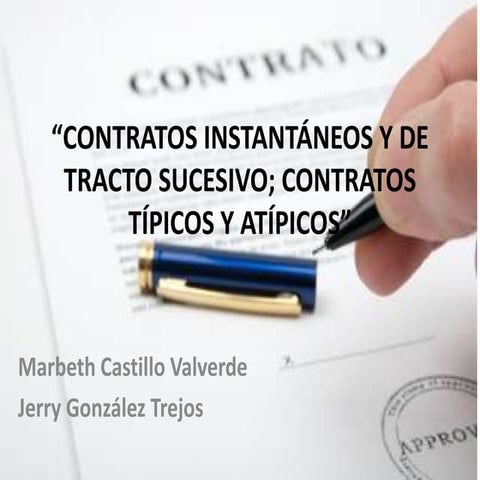 CONTRATOS INSTANTÁNEOS Y DE TRACTO SUCESIVO; CONTRATOS TÍPICOS Y