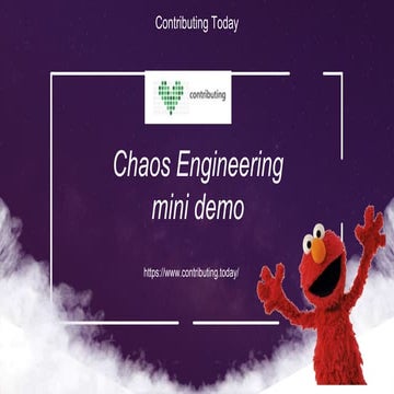 Contributing Today: Chaos Engineering mini demo Litmus Chaos | PPTX