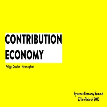 Contribution Economy - Systemic Economy Summit 2015 | PDF