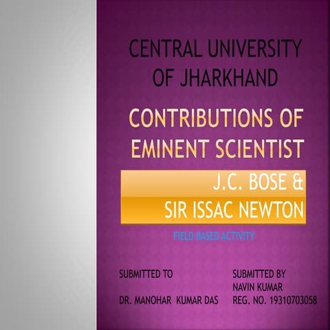 Contributions of eminent scientist JC BOSE & ISSAC NEWTON