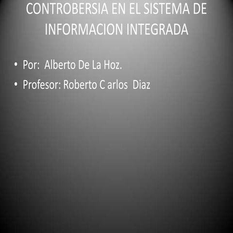 Controbersia en el sistema de informacion integrada