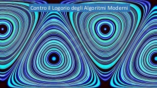 Contro il logorio degli algoritmi moderni ijf18