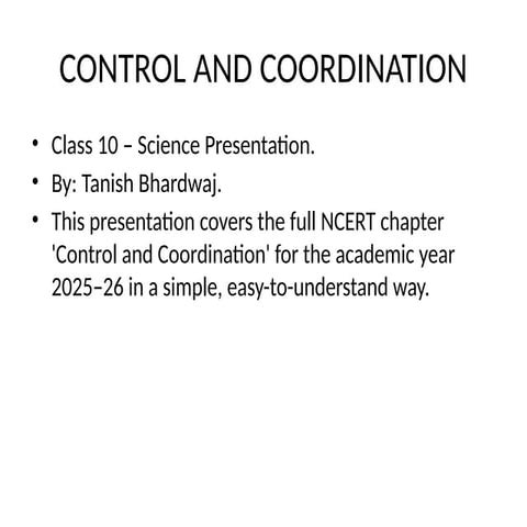 Control_and_Coordination_Long_Explanations_Tanish_Bhardwaj.pptx
