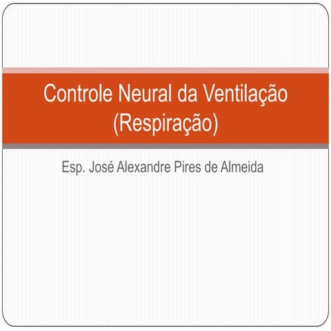 Controle neural da ventilação (josé alexandre pires de almeida)