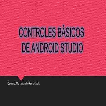 Controles basicos de android studio | PPTX