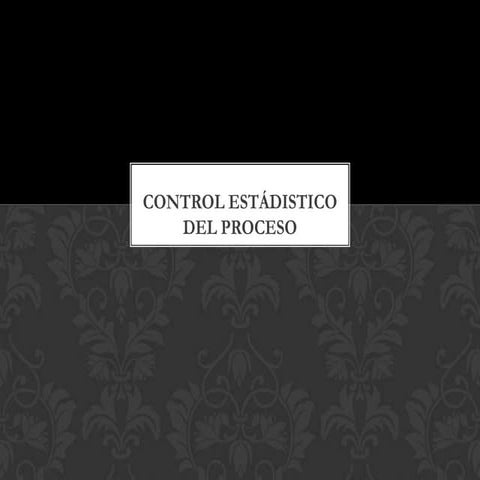 Control estádistico del proceso