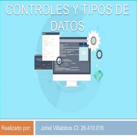Controles y datos johel villalobos