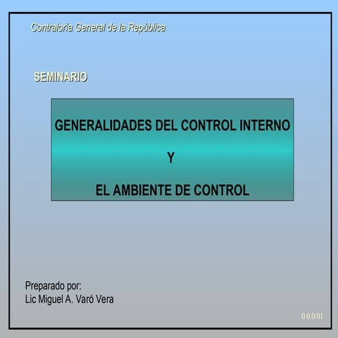 CONTROL INTERNO Y AMBIENTE DE CONTROL para ejecutivos.ppt