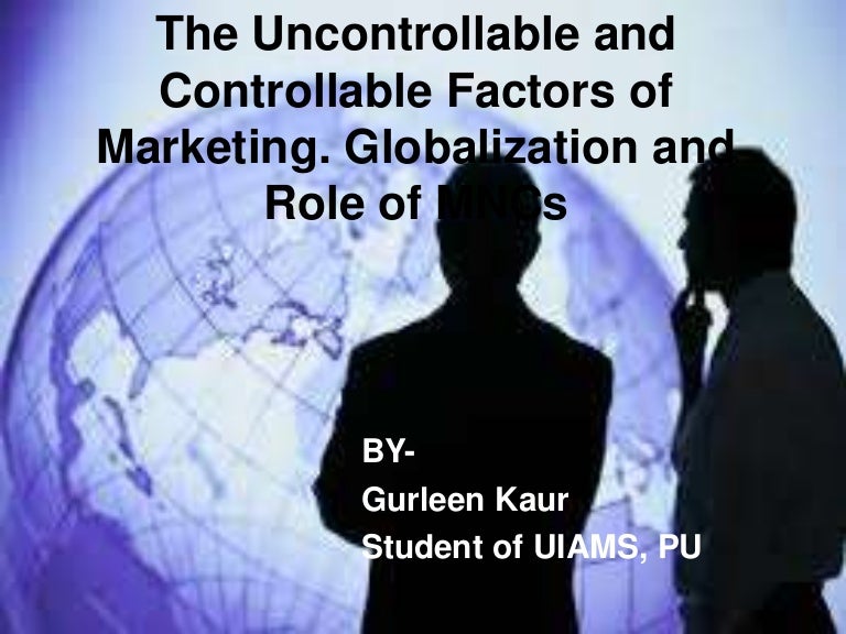 Controllable and uncontrollable factors of international marketing