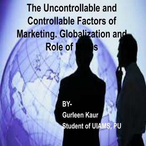 Controllable and uncontrollable factors of international marketing