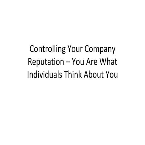 Controlling your company reputation – you are what