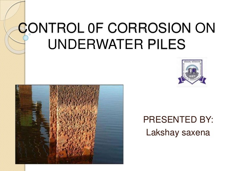 Control of corrosion on underwater piles ppt