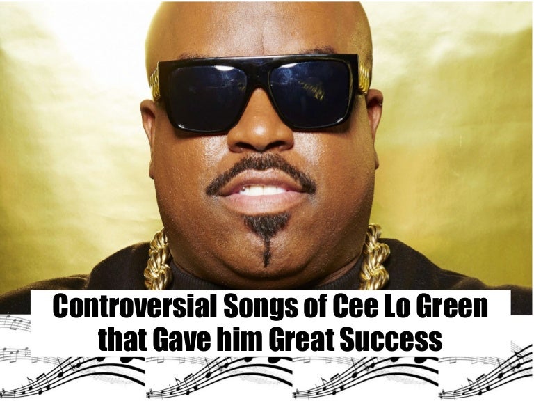 Controversial songs of Cee Lo Green that gave him great success