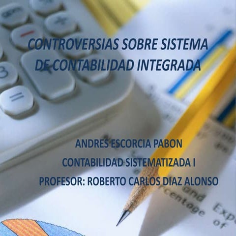 Controversias sobre sistema de contabilidad integrada