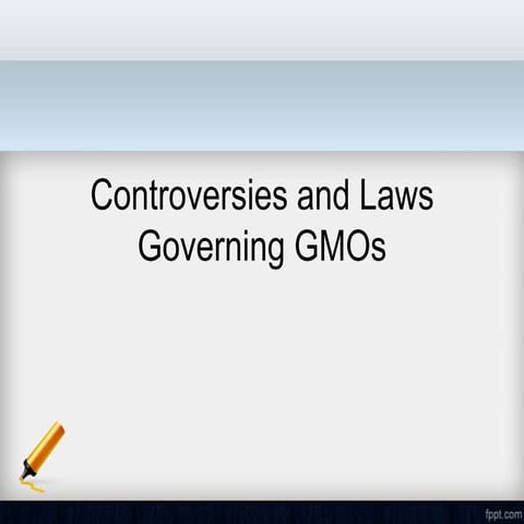 Controversies and laws governing GMOs