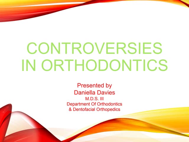 Controversies in Orthodontics.pptx