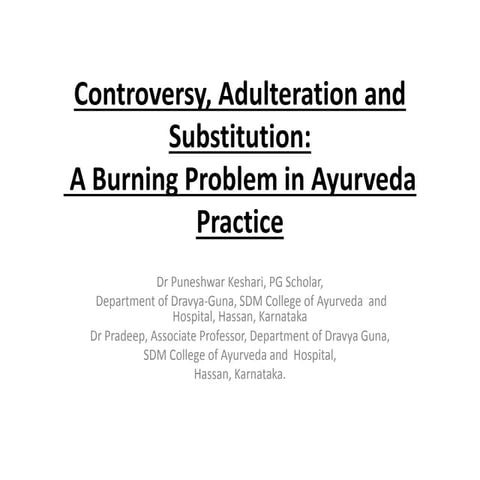 Controversy, adulteration and substitution