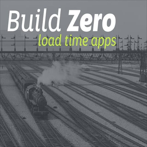 Construindo Aplicações com Zero Load Time