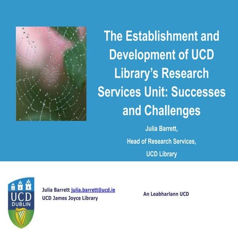 ‘The Establishment and Development of UCD Library’s Research Services Unit:Su...