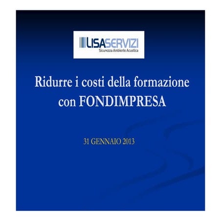 Convegno Lisa servizi 31 01 2013 ridurre i costi della formazione con fondimp...