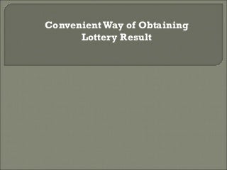 Lottery Result-Convenient Way of Obtaining Results
